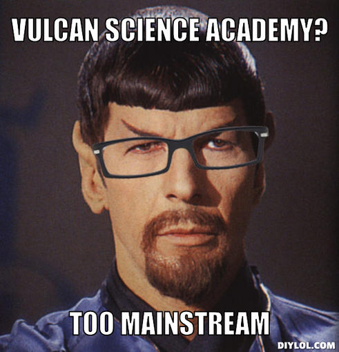 hipster-spock-meme-generator-vulcan-science-academy-too-mainstream-eade66