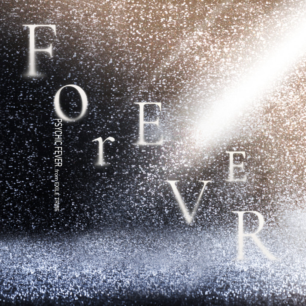 ForEVER - PSYCHIC FEVER from EXILE TRIBE
